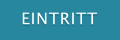 EINTRITT