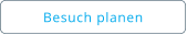 Besuch planen